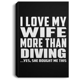 I Love My Wife More Than Diving - Canvas Portrait