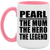 Pearl The Mum The Hero The Legend - 15oz Accent Mug Pink