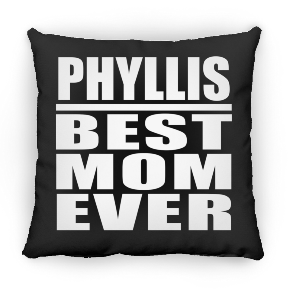 Phyllis Best Mom Ever - Throw Pillow Black