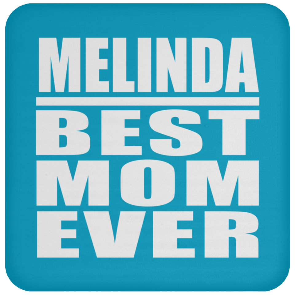 Melinda Best Mom Ever - Drink Coaster