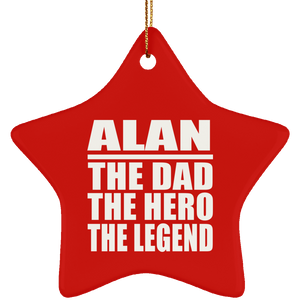 Alan The Dad The Hero The Legend - Star Ornament