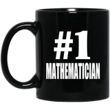 Number One #1 Mathematician - 11 Oz Coffee Mug Black