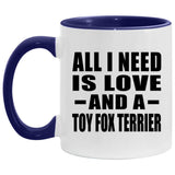All I Need Is Love And A Toy Fox Terrier - 11oz Accent Mug Purple