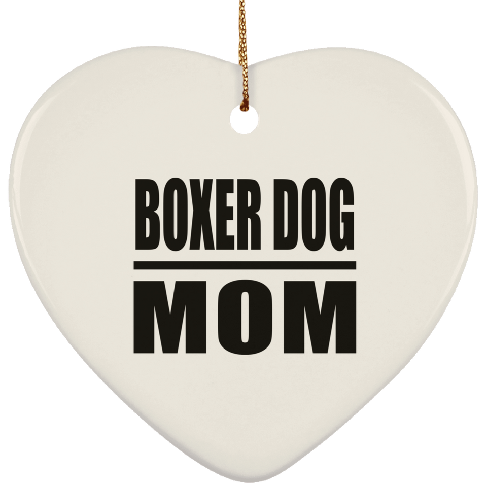 Boxer Dog Mom - Heart Ornament