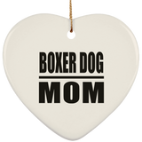 Boxer Dog Mom - Heart Ornament