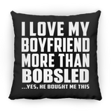 I Love My Boyfriend More Than Bobsled - Throw Pillow Black