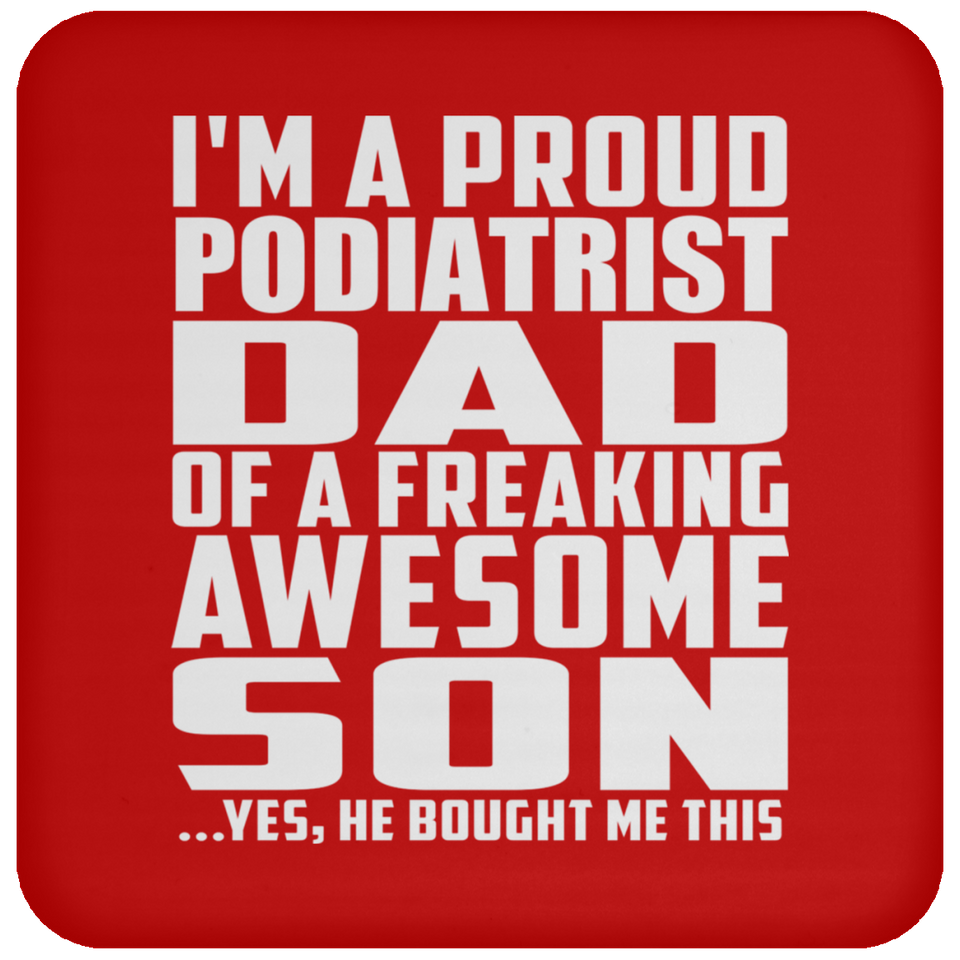 Proud Podiatrist Dad Of Awesome Son - Drink Coaster