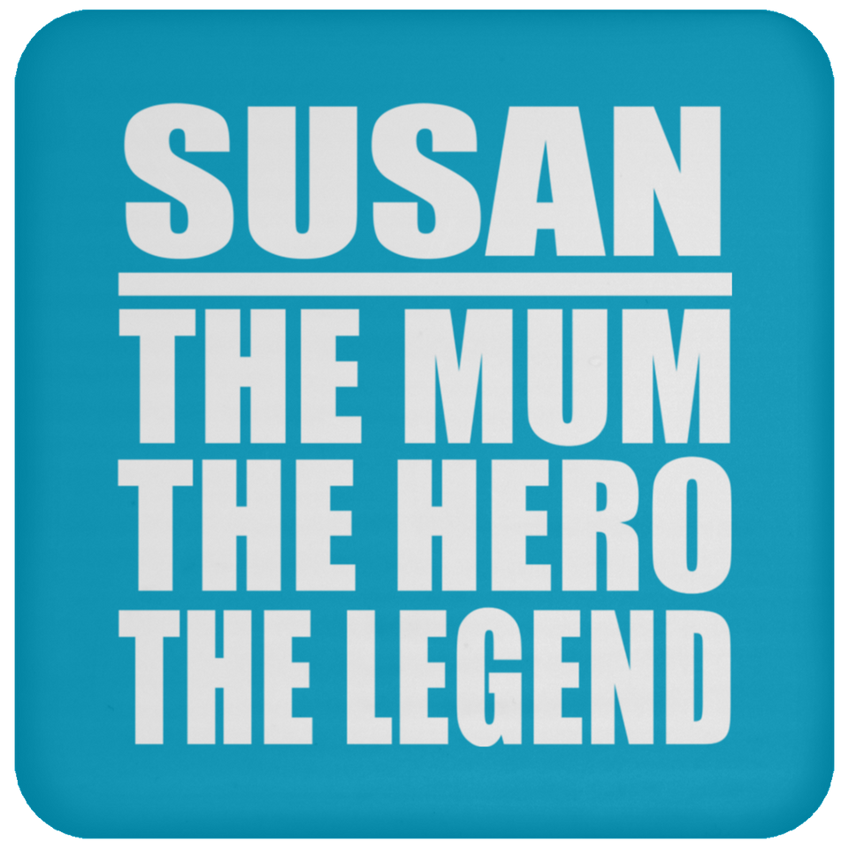 Susan The Mum The Hero The Legend - Drink Coaster