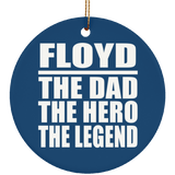 Floyd The Dad The Hero The Legend - Circle Ornament