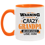Warning I Have A Crazy Grandpa & I Am Not Afraid To Use Him - 11oz Accent Mug Orange