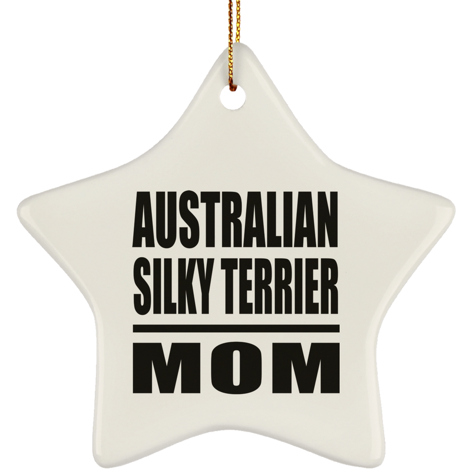 Australian Silky Terrier Mom - Star Ornament