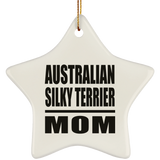 Australian Silky Terrier Mom - Star Ornament