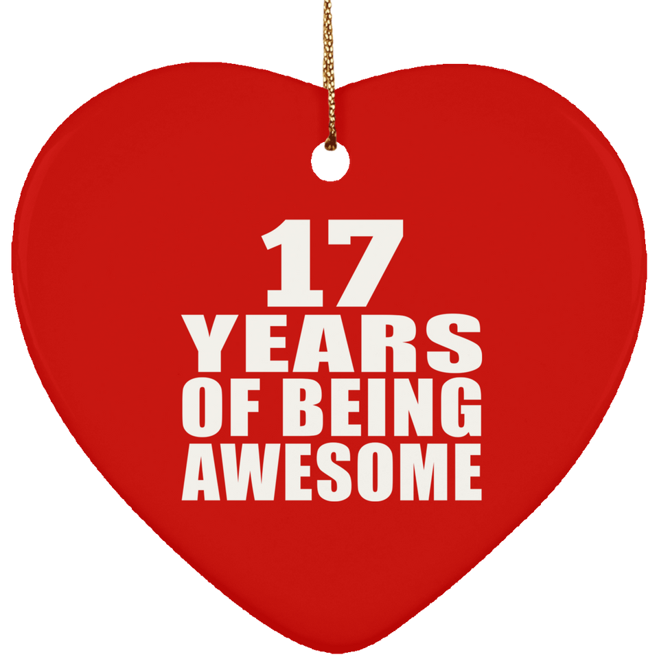 17th Birthday 17 Years Of Being Awesome - Heart Ornament