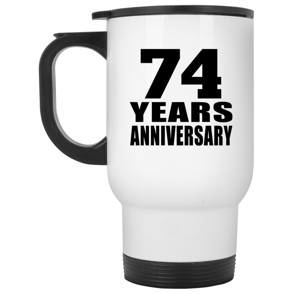 74th Anniversary 74 Years - White Travel Mug