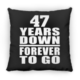 47th Anniversary 47 Years Down Forever to Go - Throw Pillow Black