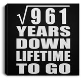 31st Anniversary Square Root of 961 Years Lifetime To Go - Canvas Square