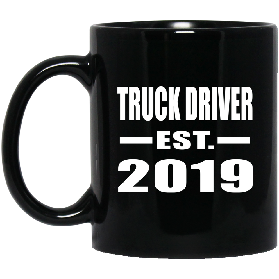Truck Driver Established EST. 2019 - 11oz Coffee Mug Black