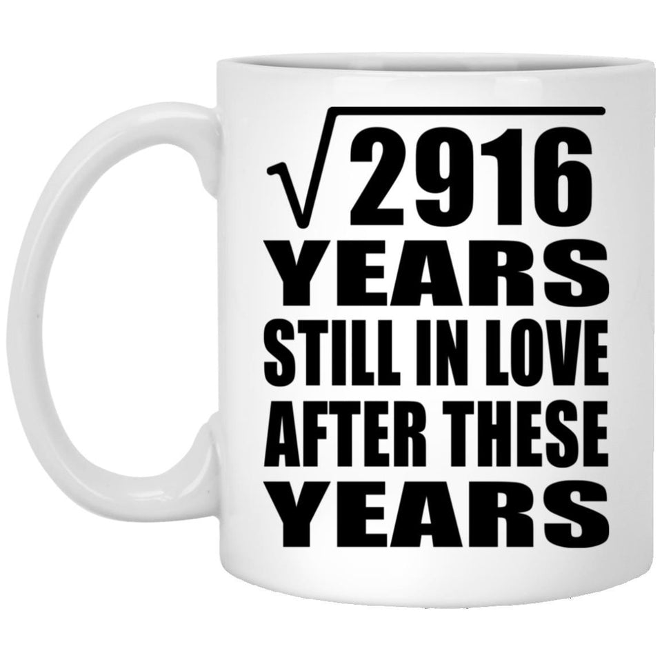 54th Anniversary Square Root of 2916 Years Still In Love - 11oz Coffee Mug