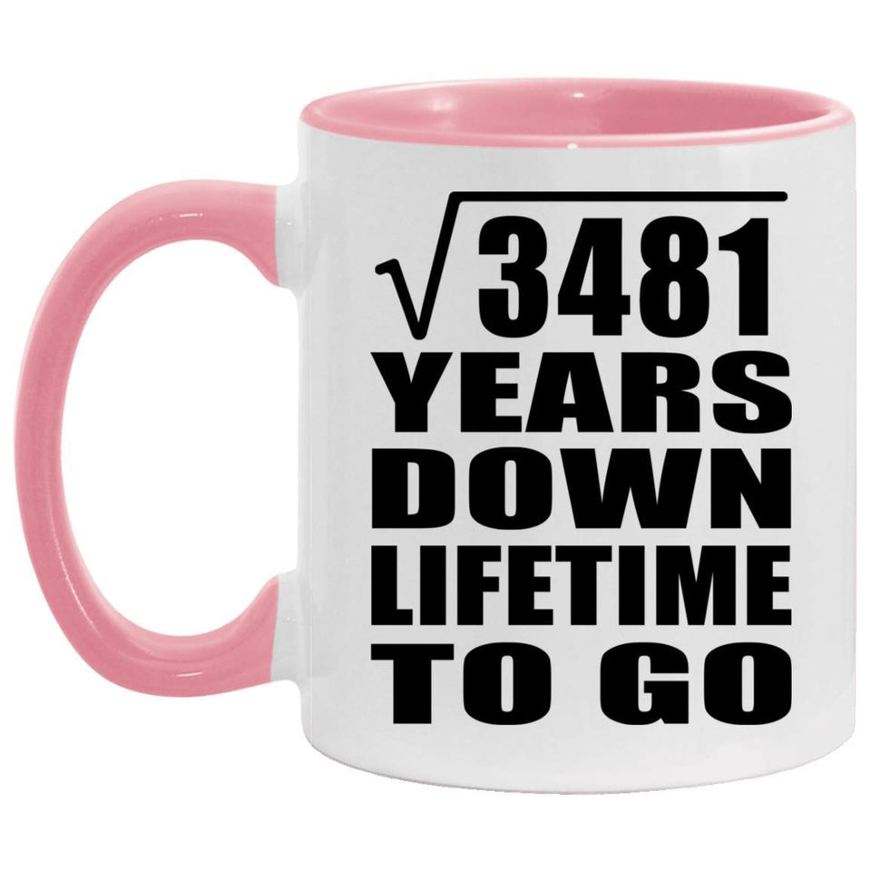 59th Anniversary Square Root of 3481 Years Lifetime To Go - 11oz Accent Mug Pink