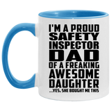 Proud Safety Inspector Dad Of Awesome Daughter - 11oz Accent Mug Blue