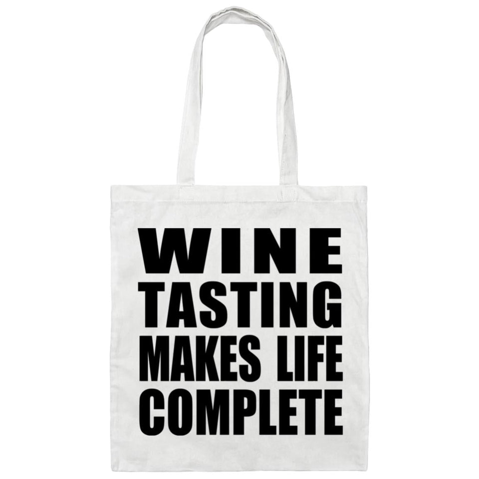 Wine Tasting Makes Life Complete - Tote Bag White