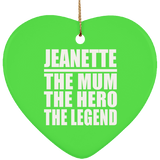 Jeanette The Mum The Hero The Legend - Heart Ornament