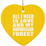 All I Need Is Love And My Norwegian Forest - Heart Ornament