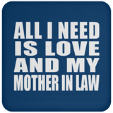 All I Need Is Love And My Mother In Law - Drink Coaster