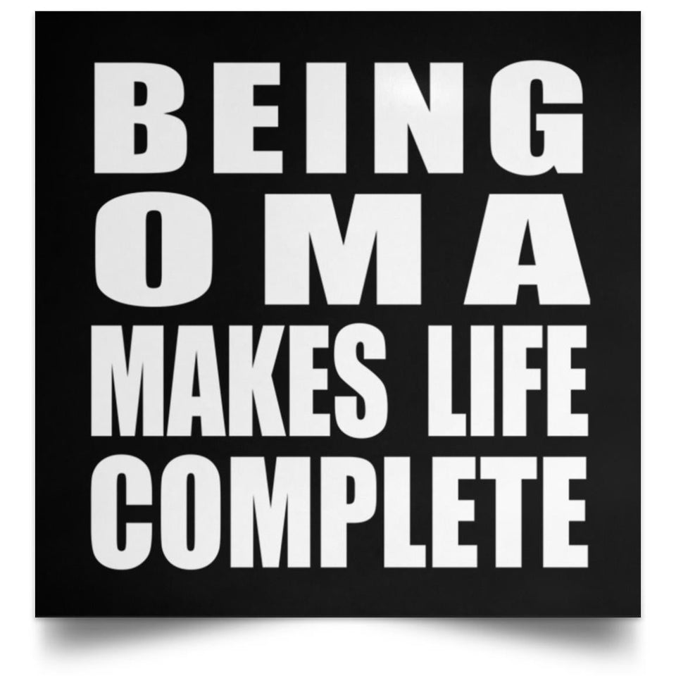 Being Oma Makes Life Complete - Poster Square