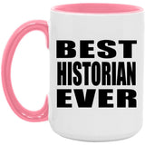 Best Historian Ever - 15oz Accent Mug Pink
