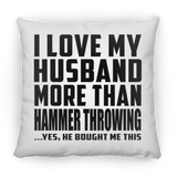 I Love My Husband More Than Hammer Throwing - Throw Pillow