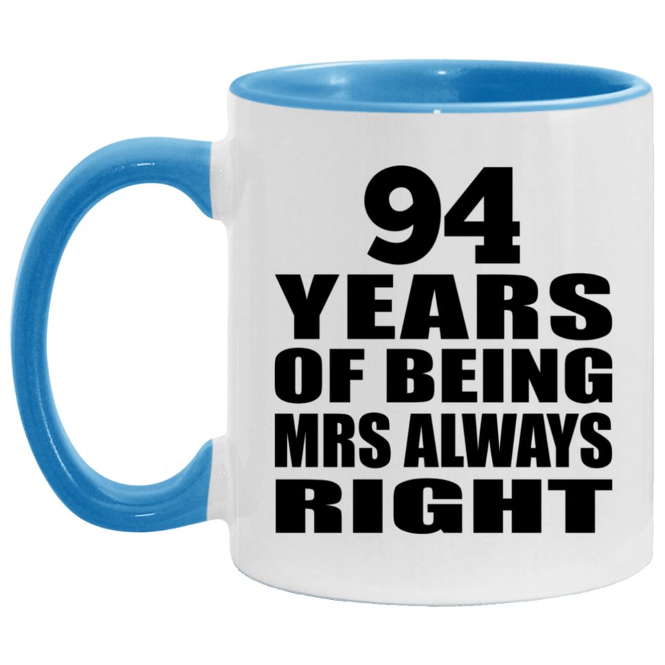 94th Anniversary 94 Years of Being Mrs Always Right - 11oz Accent Mug Blue