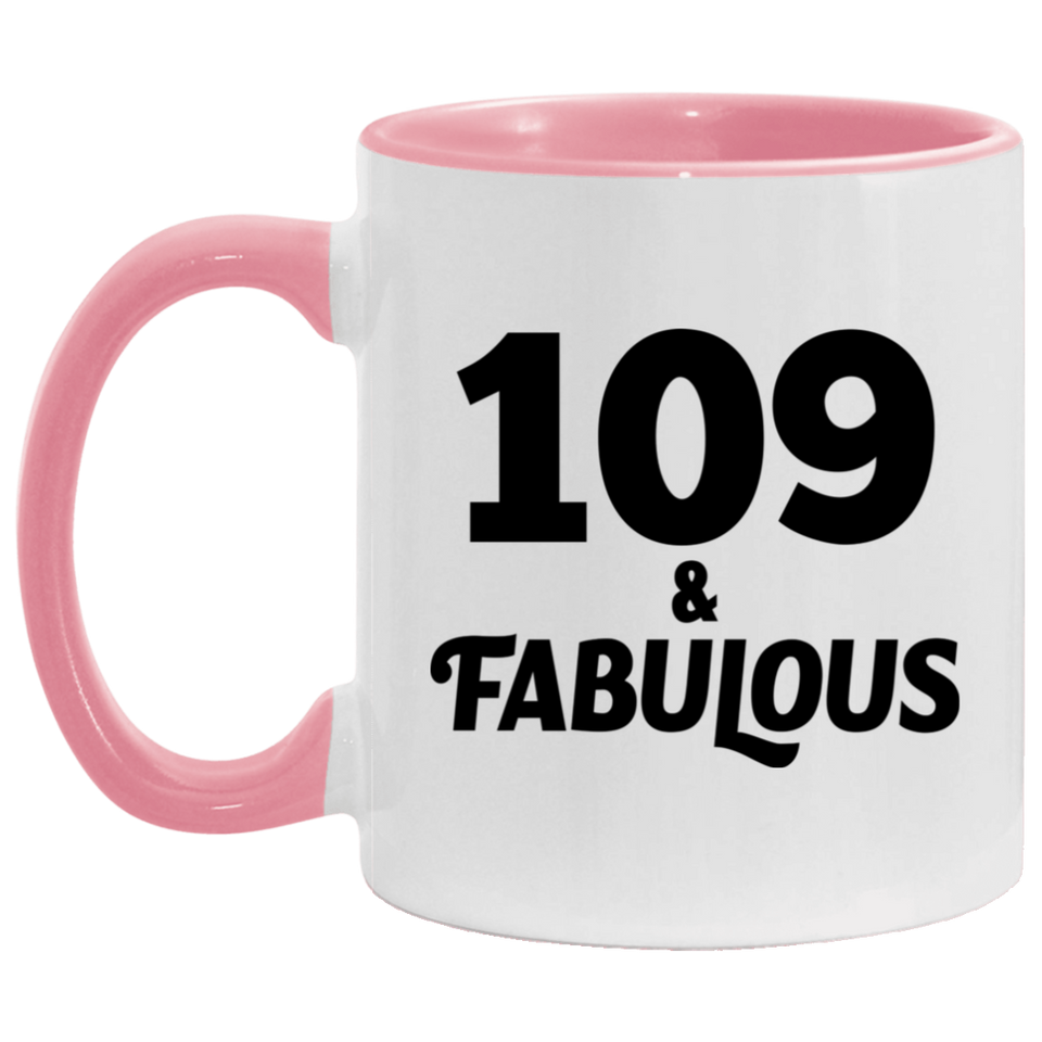 109th Birthday 109 & Fabulous - 11oz Accent Mug Pink