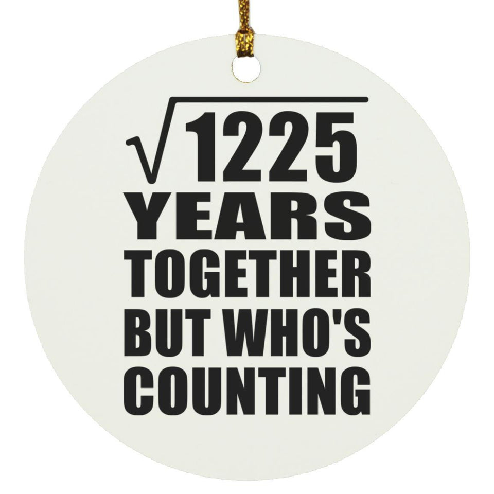 35th Anniversary Square Root of 1225 Years Who's Counting - Circle Ornament
