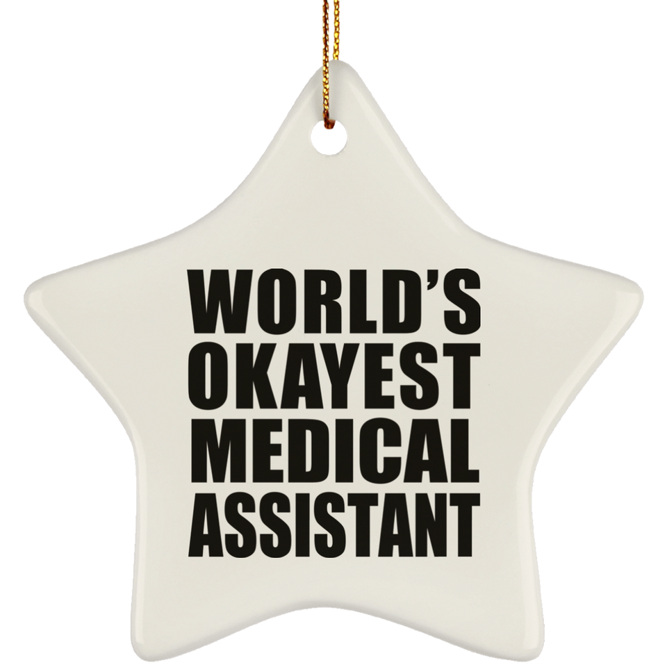 World's Okayest Medical Assistant - Star Ornament