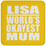 Lisa World's Okayest Mum - Drink Coaster