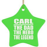 Carl The Dad The Hero The Legend - Star Ornament
