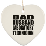 Dad Husband Laboratory Technician - Heart Ornament