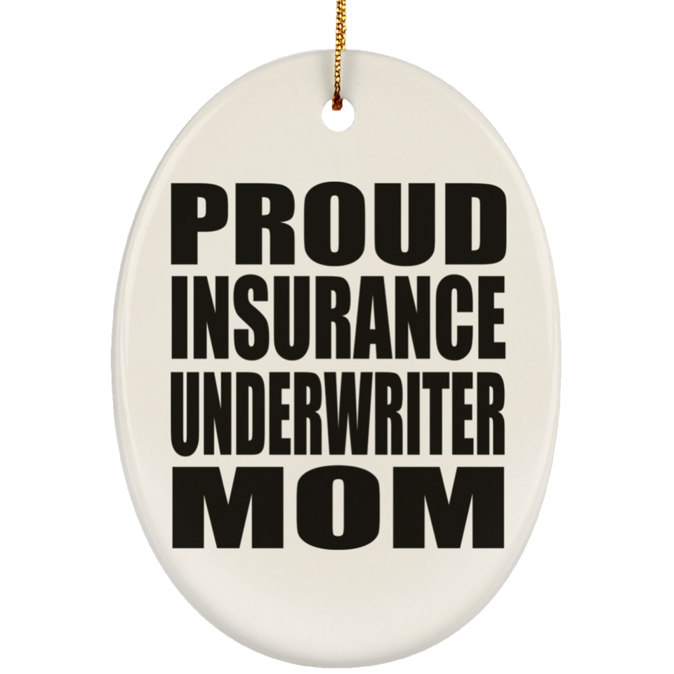 Proud Insurance Underwriter Mom - Oval Ornament