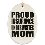 Proud Insurance Underwriter Mom - Oval Ornament