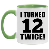 24th Birthday I Turned 12 Twice - 11oz Accent Mug Green