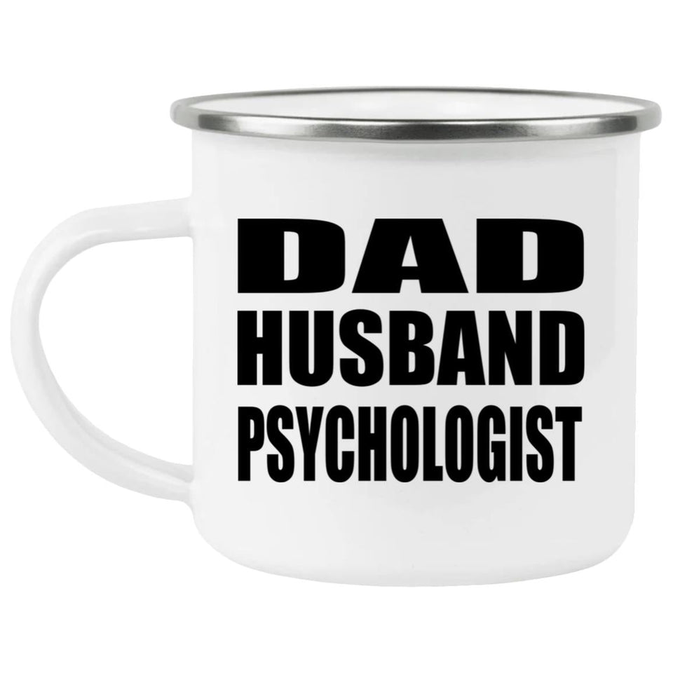 Dad Husband Psychologist - 12oz Camping Mug