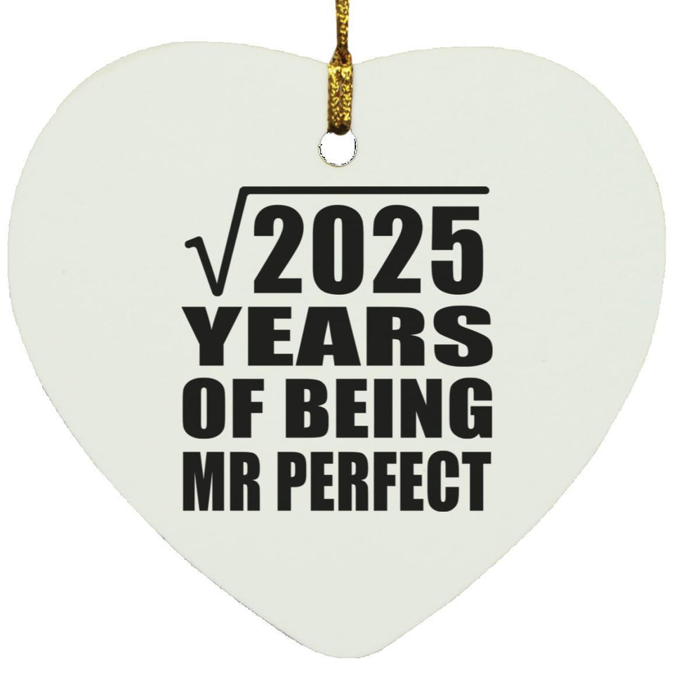 45th Anniversary Square Root of 2025 Years of Mr Perfect - Heart Ornament