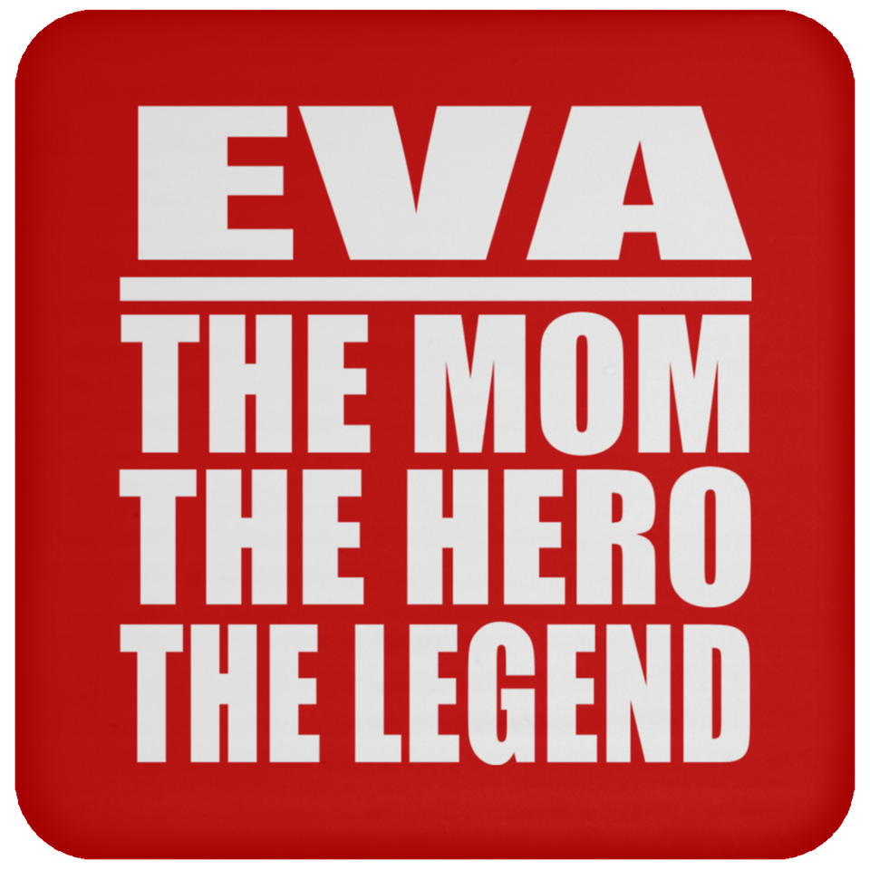 Eva The Mom The Hero The Legend - Drink Coaster