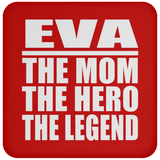 Eva The Mom The Hero The Legend - Drink Coaster