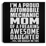 Proud Automobile Mechanic Mom Of Awesome Daughter - Canvas Square