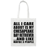 All I Care About Is My Chesapeake Bay Retriever - Tote Bag White