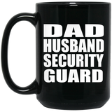 Dad Husband Security Guard - 15oz Coffee Mug Black
