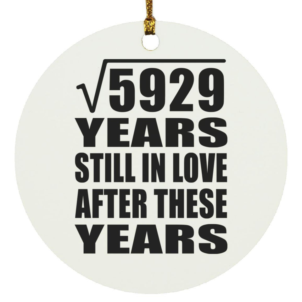77th Anniversary Square Root of 5929 Years Still In Love - Circle Ornament