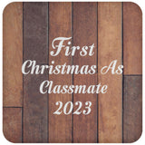 First Christmas As Classmate 2023 - Drink Coaster E